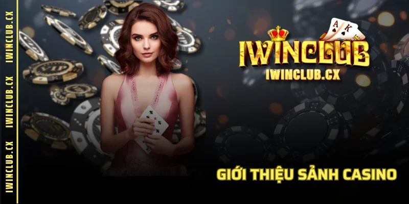 Giới thiệu sảnh Casino